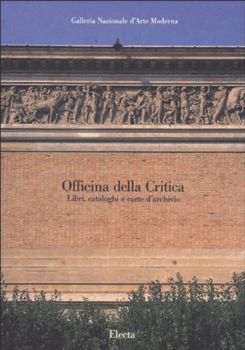 GALLERIA NAZIONALE D`ARTE MODERNA OFFICINA DELLA CRITICA