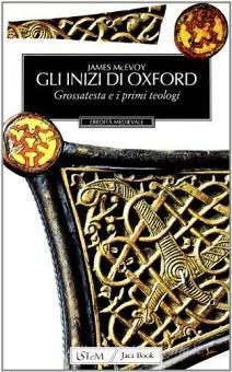 INIZI DI OXFORD GROSSATESTA E IL XIII SECOLO