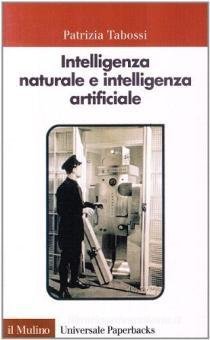 INTELLIGENZA NATURALE E INTELLIGENZA ARTIFICIALE. INTRODUZIONE ALLA SCIENZA COGNITIVA