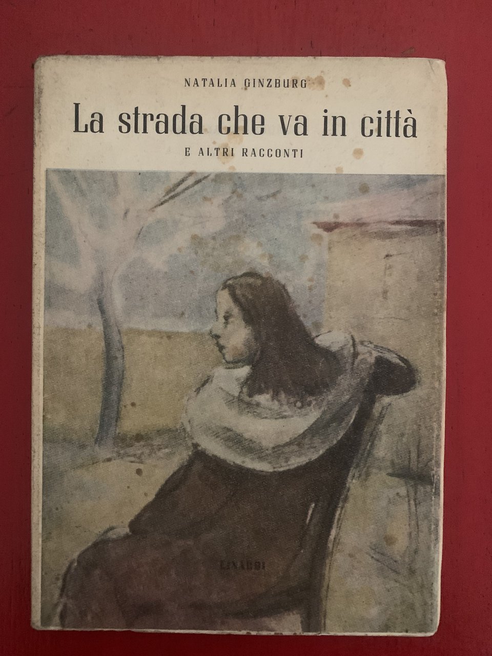 La strada che va in città e altri racconti