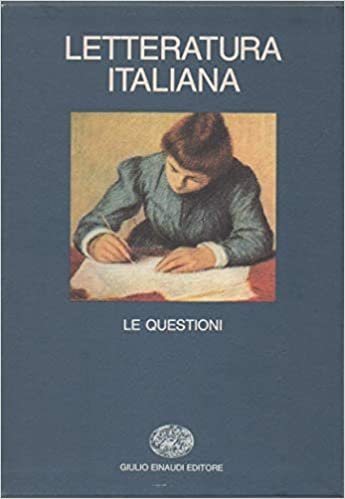 LETTERATURA ITALIANA LE QUESTIONI