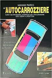 MANUALE PRATICO DELL`AUTOCARROZIERE