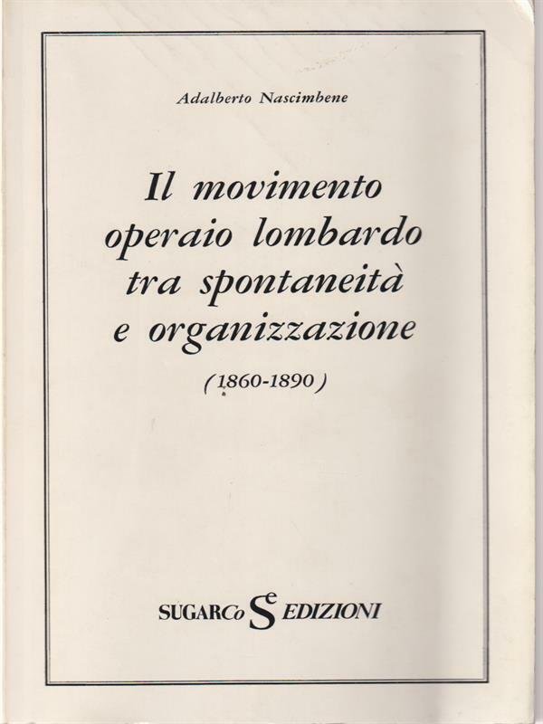 MOVIMENTO OPERAIO LOMBARDO TRA SPONTANEITA` E ORGANIZZAZIONR