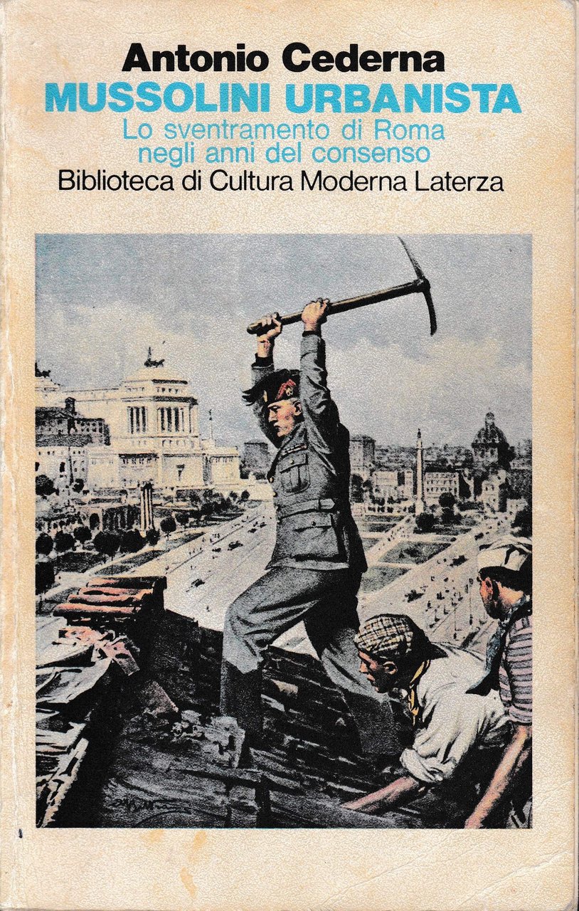 MUSSOLINI URBANISTA LO SVENTRAMENTO DI ROMA