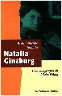 NATALIA GINZBURG ARDITAMENTE TIMIDA BIOGRAFIA