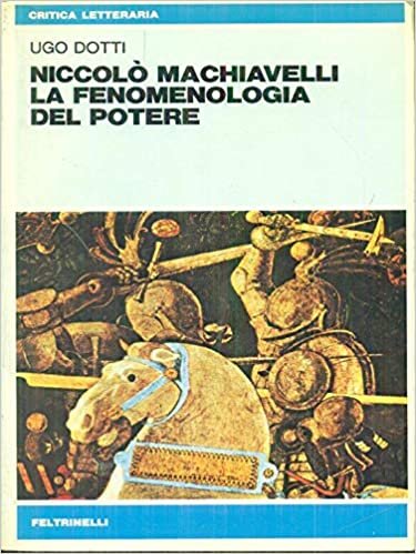 NICCOLO` MACHIAVELLI: LA FENOMENOLOGIA DEL PO