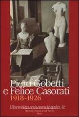 PIERO GOBETTI E FELICE CASORATI 1918-1926