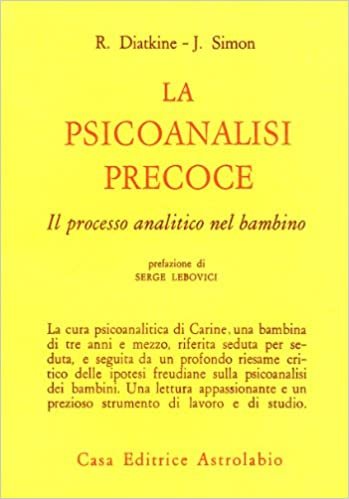 PSICOANALISI PRECOCE. IL PROCESSO ANALITICO NEL BAMBINO