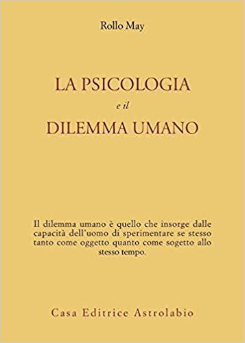 PSICOLOGIA E IL DILEMMA UMANO (LA)