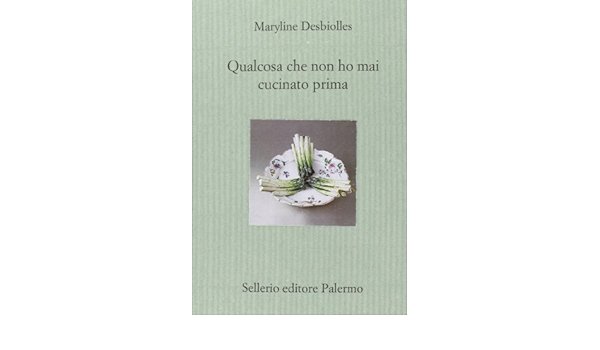 QUALCOSA CHE NON HO MAI CUCINATO PRIMA