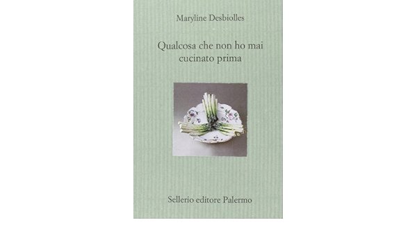 QUALCOSA CHE NON HO MAI CUCINATO PRIMA