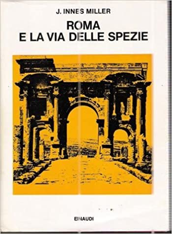 ROMA E LA VIA DELLE SPEZIE. DAL 29 AC AL …