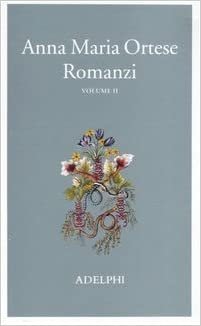 ROMANZI VOL. 2 (ORTESE ANNA MARIA)