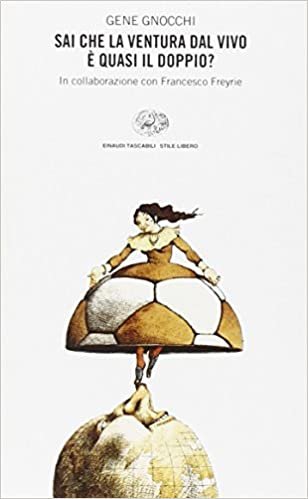 SAI CHE LA VENTURA DAL VIVO E` QUASI IL DOPPI