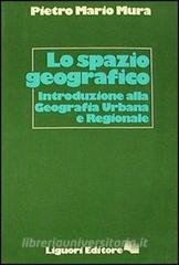 SPAZIO GEOGRAFICO. INTRODUZIONE ALLA GEOGRAFIA URBANA E REGIONALE