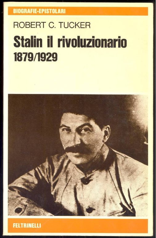 STALIN IL RIVOLUZIONARIO 1879-1929