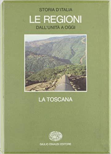 STORIA D`ITALIA LE REGIONI LA TOSCANA