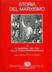 STORIA DEL MARXISMO IL MARXISMO NELL`ETA` DELLA TERZA INTERNAZIONALE V.3/2