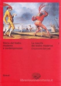 STORIA DEL TEATRO MODERNO T.1 La nascita del teatro moderno …