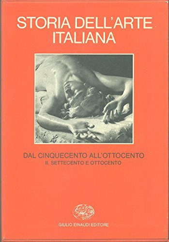 STORIA DELL`ARTE ITALIANA DAL 500 ALL`800 II '700 E '800