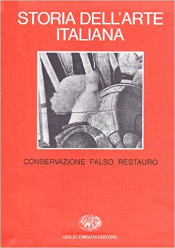 STORIA DELL`ARTE ITALIANA VOL 10 CONSERVAZIONE FALSO RESTAURO