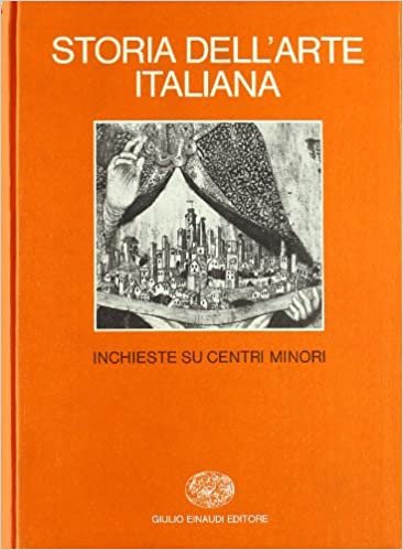 STORIA DELL`ARTE ITALIANA VOL 8 INCHIESTE SU CENTRI MINORI