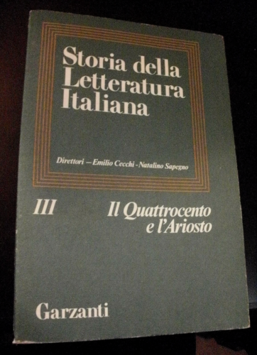 STORIA DELLA LETTERATURA ITALIANA. VOL. 3: IL QUATTROCENTO E L`ARIOSTO