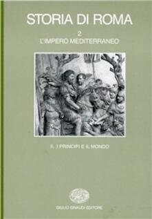 STORIA DI ROMA 2/2 I PRINCIPI E IL MONDO