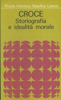 STORIOGRAFIA E IDEALITA` MORALE