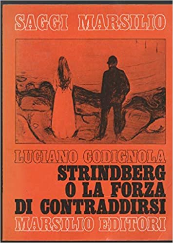 STRINDBERG O LA FORZA DI CONTRADDIRSI