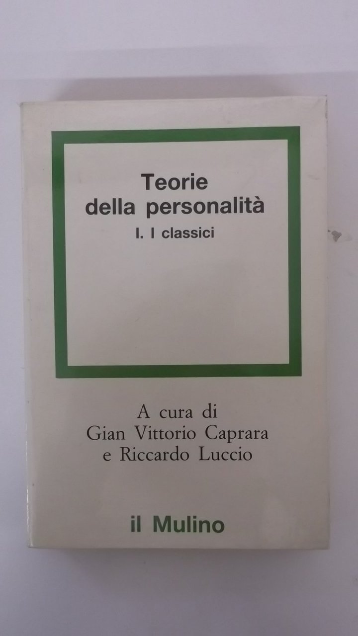 TEORIE DELLA PERSONALITA`. VOL. 1: I CLASSICI