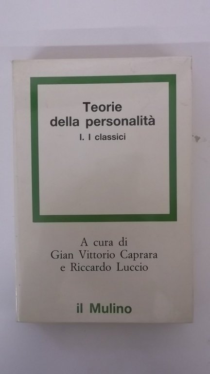 TEORIE DELLA PERSONALITA`. VOL. 1: I CLASSICI
