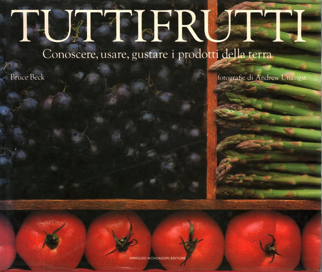 TUTTIFRUTTI CONOSCERE USARE GUSTARE I PRODOTTI DELLA TERRA