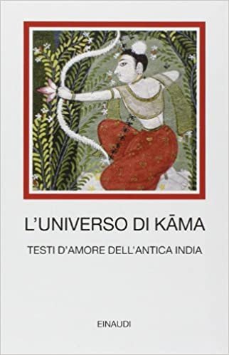 UNIVERSO DI KAMA TESTI D`AMORE DELL`ANTICA INDIA