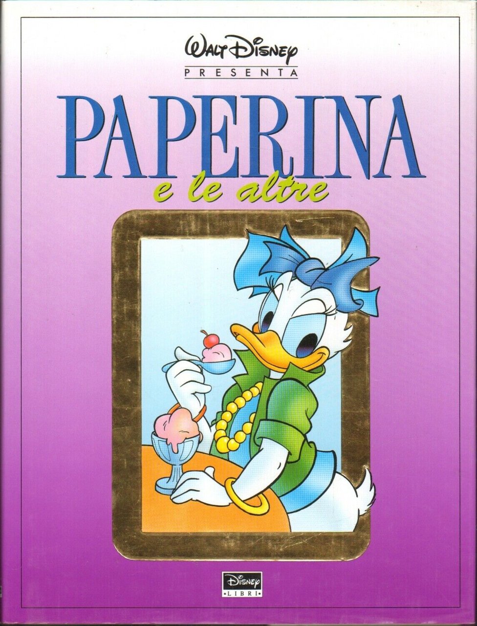 WALT DISNEY PRESENTA PAPERINA E LE ALTRE SPUNTA