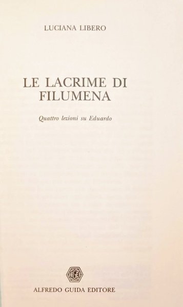 LE LACRIME DI FILUMENA Quattro lezioni su Eduardo