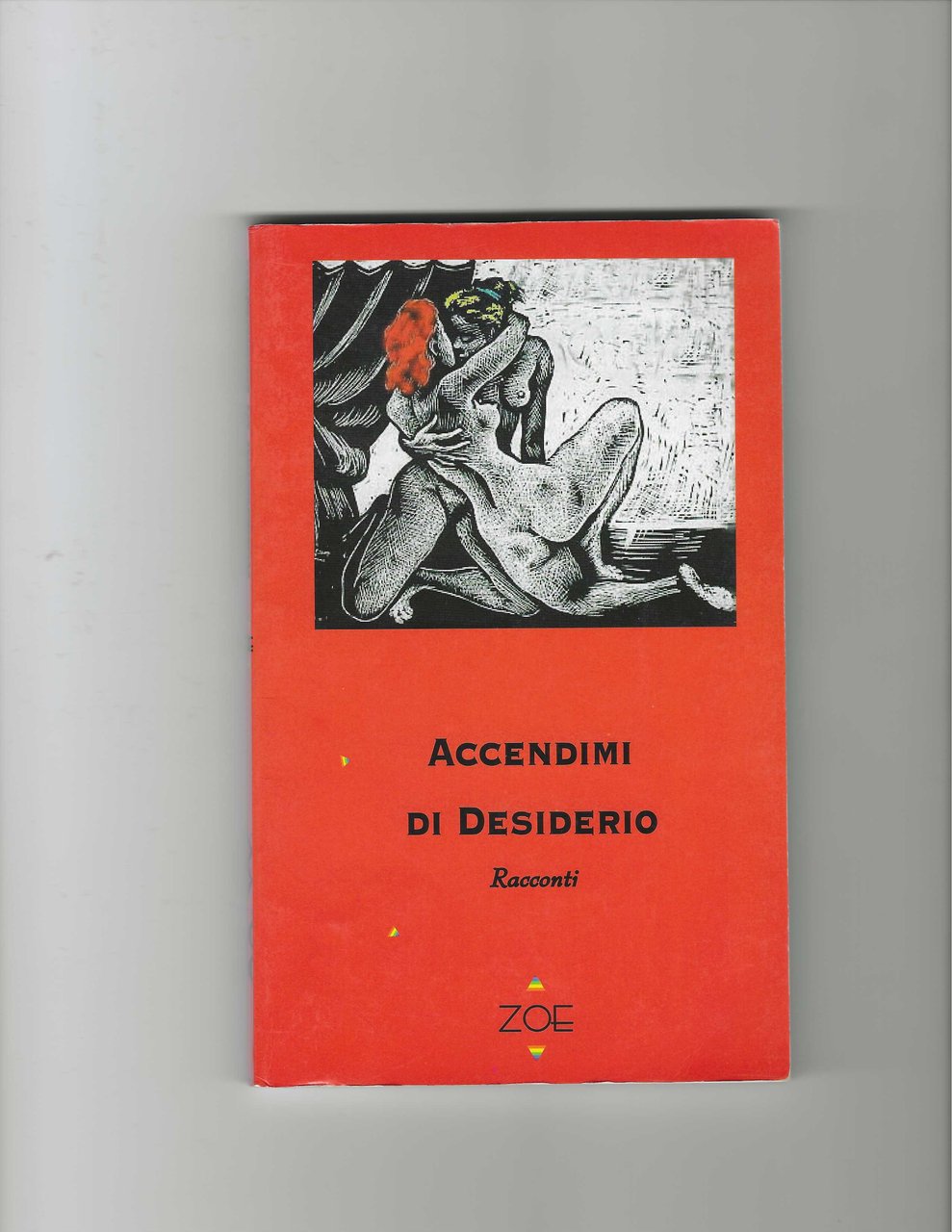 Accendimi di desiderio - Racconti - ZOE edizioni | Immagine principale
