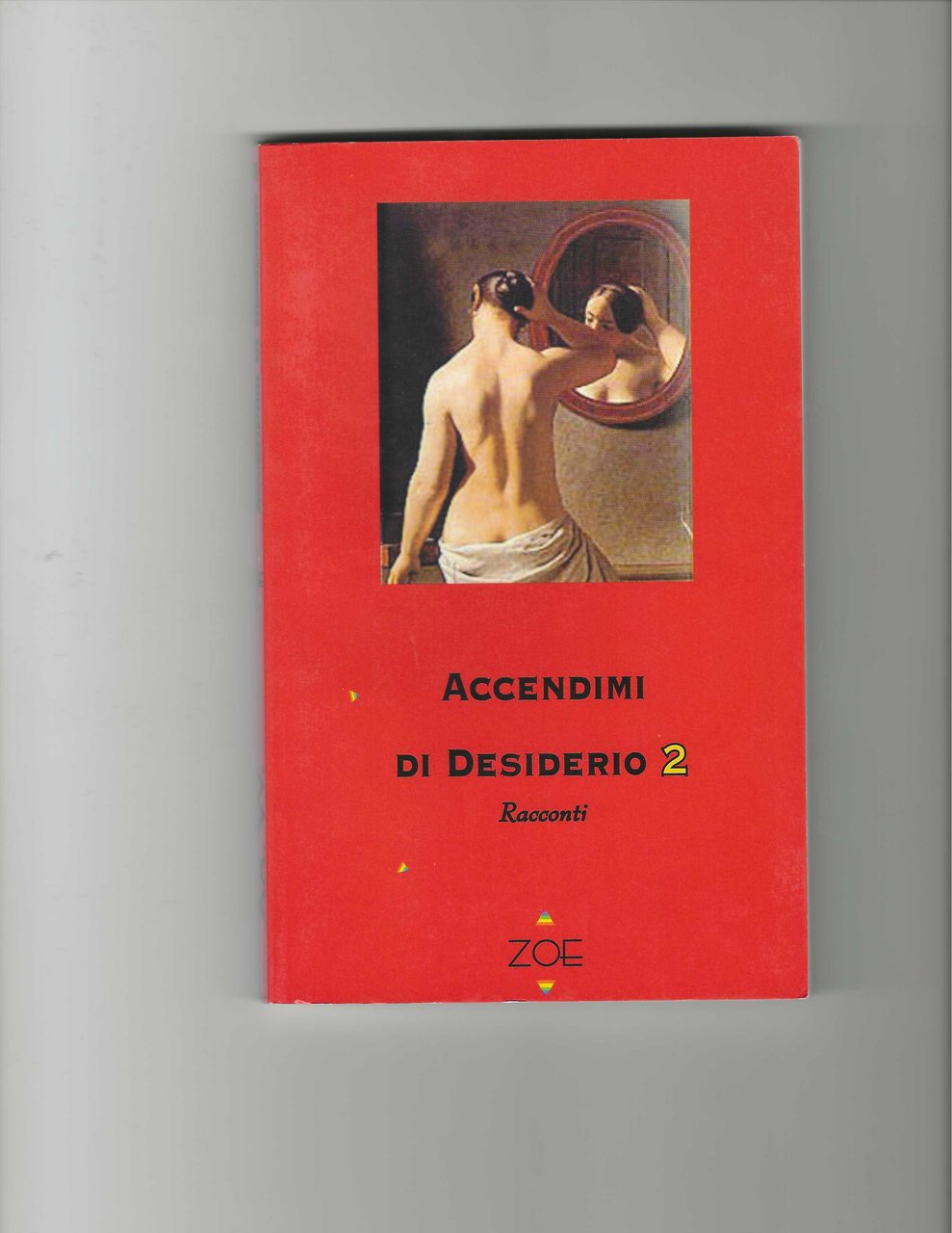 Accendimi di desiderio 2 - Racconti - ZOE edizioni | Immagine principale