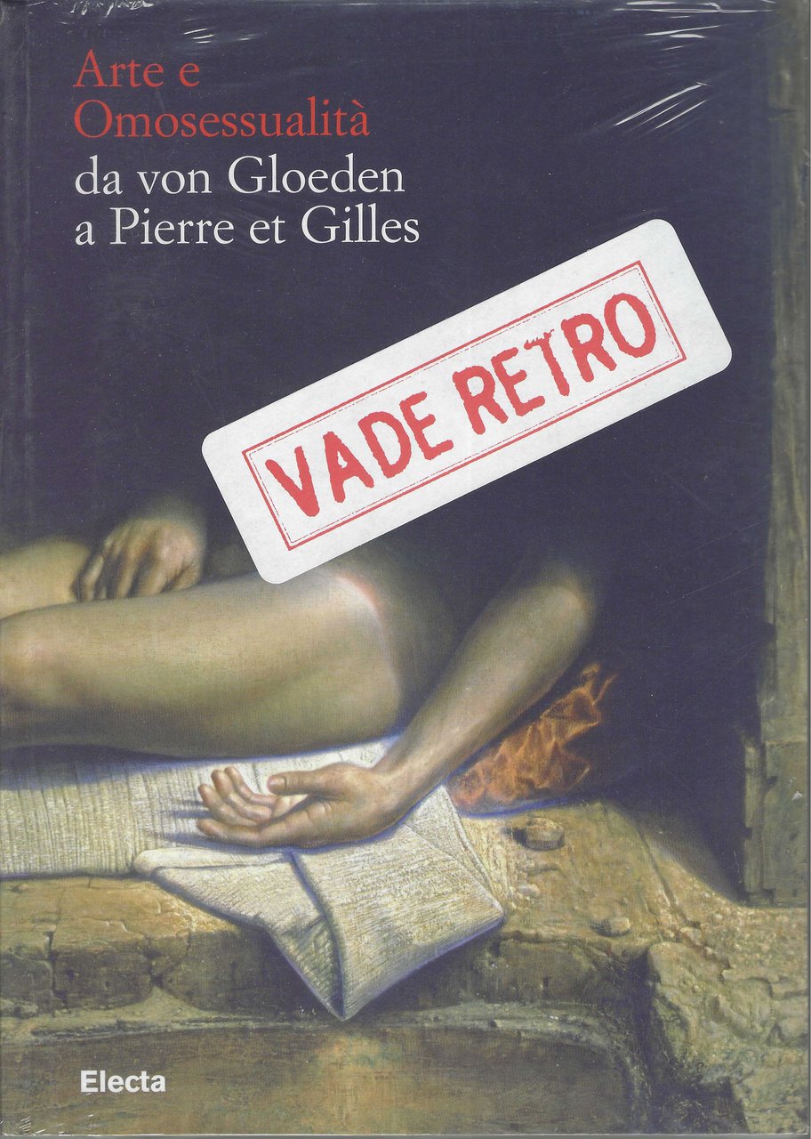 Arte e omosessualità. Da von Gloeden a Pierre et Gilles. …