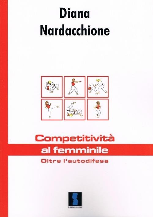 Competitività al femminile. Oltre l'autodifesa/ Diana Nardacchione / Il Dito … | Immagine principale