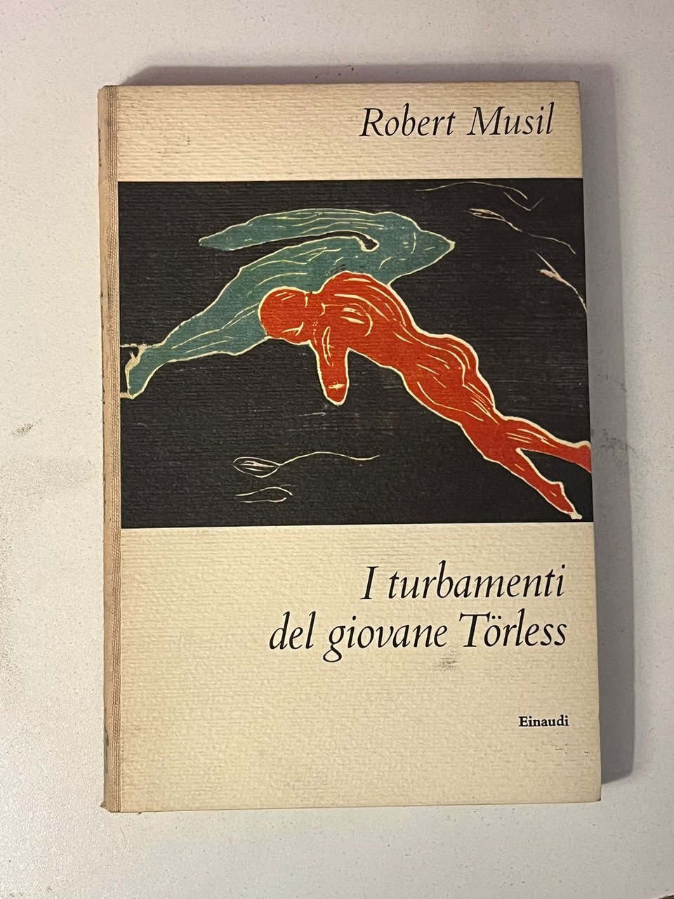 I Turbamenti Del Giovane Torless,Robert Musil ,Giulio Einaudi Editore,1960