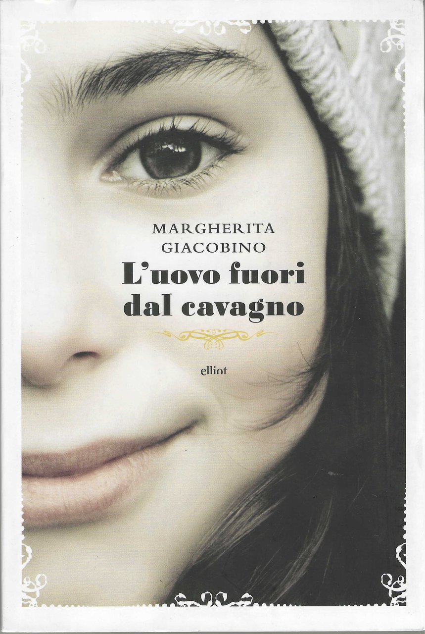 L'Uovo fuori dal cavagno Margherita Giacobino - (2010) ed. Elliot | Immagine principale