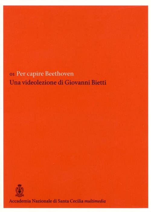 Per Capire Beethoven. Una Videolezione Di Giovanni Bietti Accademia Nazionale