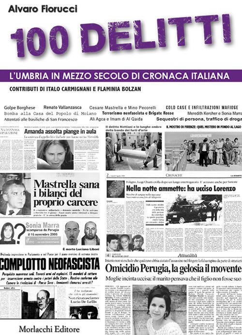 100 Delitti. L'umbria In Mezzo Secolo Di Cronaca Italiana Alvaro … | Immagine principale