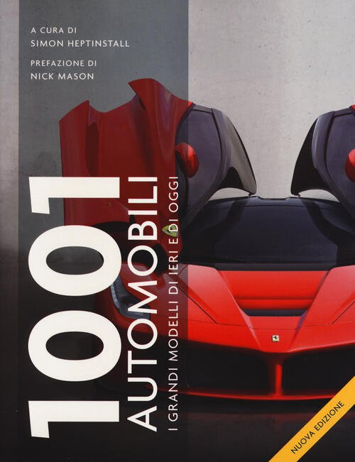 1001 Automobili. I Grandi Modelli Di Ieri