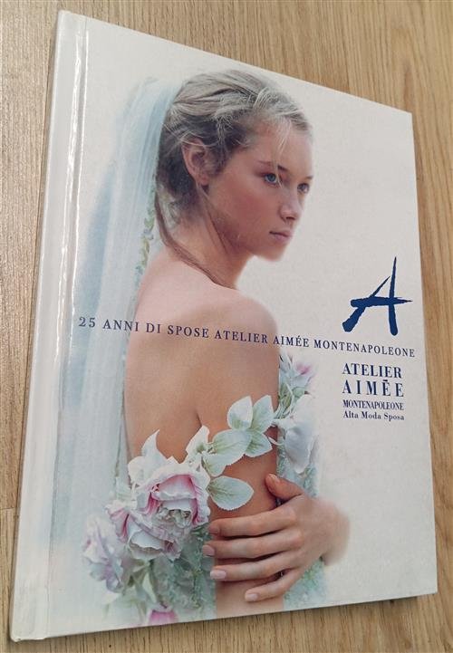 25 Anni Di Spose Atelier Aimee Montenapoleone. Alta Moda Sposa …