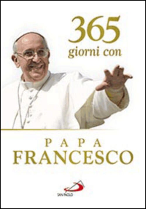 365 Giorni Con Papa Francesco Francesco (Jorge Mario Bergoglio) San …