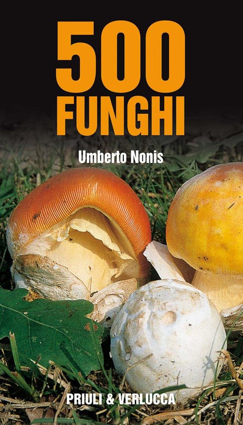 500 Funghi Umberto Nonis Priuli & Verlucca 2021