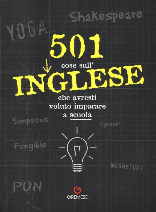 501 Cose Sull'inglese Che Avresti Voluto Imparare A Scuola