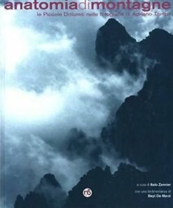 Anatomia Di Montagne. Le Piccole Dolomiti Nelle Fotografie Di Adriano …